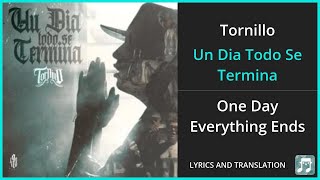 Tornillo  Un Dia Todo Se Termina Lyrics English Translation  Spanish and English Dual Lyrics [upl. by Rhona]