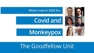 Goodfellow Unit Webinar Covid and Monkeypox in 2023 [upl. by Airtal531]