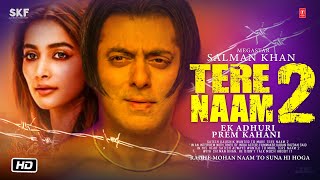 Tere Naam 2 Trailer Teaser Announcement First look Releasing New Update  Salman Khan  Satish ji [upl. by Eixela480]