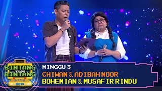 BBB 2019 Minggu 3 Chiwan amp Adibah Noor  Bohemian amp Musafir Rindu [upl. by Berkly718]