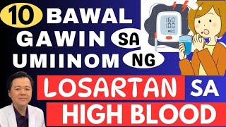 10 Bawal Gawin sa Umiinom ng Losartan sa High Blood By Doc Willie Ong Internist and Cardiologist [upl. by Ylrbmik]