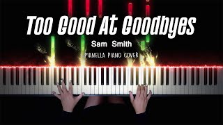 Sam Smith  Too Good At Goodbyes  Piano Cover by Pianella Piano [upl. by Zaraf]