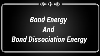 Bond energy and Bond Dissociation energy chemical bonding  Chemistry [upl. by Elvah]