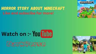 A horror story about Minecraft [upl. by Annasus67]