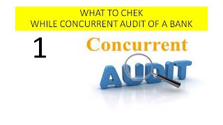 WHAT TO CHECK IN CONCURRENT AUDIT OF A BANK 1 [upl. by Junette632]