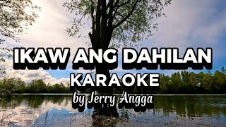 IKAW ANG DAHILAN by Jerry Angga  KARAOKE rendition by Codename Elbert [upl. by Belayneh]