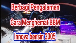 BERBAGI PENGALAMAN CARA HEMAT BBM INNOVA BENSIN 2005 [upl. by Highams]