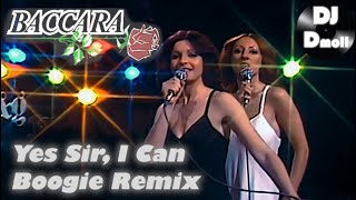 Baccara  Yes Sir I Can Boogie  DJ Dmoll Disco Remix [upl. by Dennie]