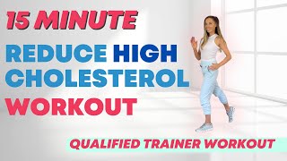 REDUCE CHOLESTEROL WORKOUT 15 Minute Workout to Help Lower Cholesterol Naturally [upl. by Anayik]