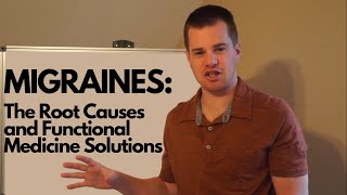 MIGRAINES The Root Causes and Functional Medicine Solutions [upl. by Priscella]