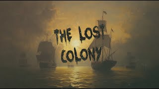 WHERE DID THE LOST COLONY GO [upl. by Giulio198]