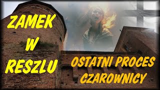 Zamek Reszel czyli Ostatni Proces czarownicy [upl. by Aelahc665]