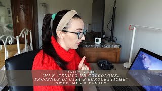 Mi è venuto un coccolone… faccende di casa e burocratiche DAILY VLOG sweetmumufamily [upl. by Eemia438]