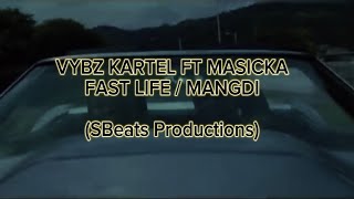 VYBZ KARTEL FT MASICKA  FAST LIFE  MANGDI SBeats Productions [upl. by Yrtneg]