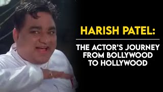 Harish PatelThe Actor Who Worked In Hindi Movies amp Hollywood Marvel Movies  Tabassum Talkies [upl. by Rats]