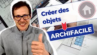 Créer des objets sur ArchiFacile [upl. by Adabel]