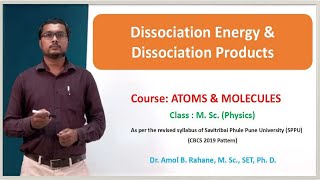 M2L8  Dissociation Energy amp Dissociation Products  Atoms amp Molecules MScPhySPPU Dr ARahane [upl. by Jayson935]