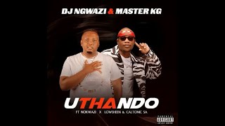 DJ Ngwazi amp Master KG  Uthando Feat Nokwazi Lowsheen Caltonic Sa Unofficial Music Video [upl. by Watanabe]