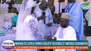 MARIAGE DU COUPLE SIKIROU SODJETE YACOUBOU ET AMOUSSOU OUSSAMATOU [upl. by Ahtimat]