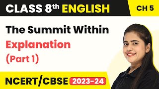 Class 8 English Chapter 5  The Summit Within Explanation Part 1  Class 8 English [upl. by Leraj378]