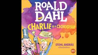 Roald Dahl Charlie és a csokigyár Az Umpalumpák hangoskönyv [upl. by Shatzer]