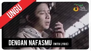 UNGU  Dengan NafasMu with Lyric  VC Trinity [upl. by Ennaimaj]