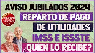 🥳💵BUENAS NOTICIAS📢Estos jubilados tendrán el reparto de utilidades de la pensión IMSS E ISSTE [upl. by Emilie]