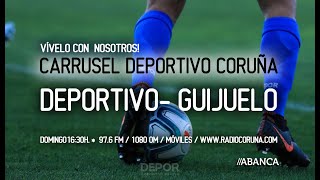 Deportivo  Guijuelo  Directo de Carrusel Deportivo Coruña [upl. by Saihttam]