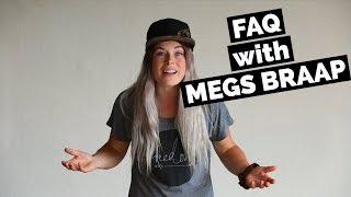 FAQ with Megs Braap [upl. by Philbrook]