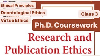 Research and Publication Ethics RPE PhD Virtue Ethics Deontological Ethics Consequentialism [upl. by Nova]