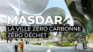 Masdar Abou Dhabi la ville zéro carbone zéro déchet [upl. by Dasie]