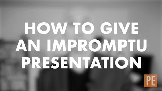 How to Give an Impromptu Presentation [upl. by Rawna329]