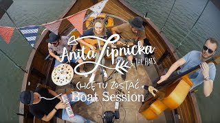 Anita Lipnicka amp The Hats  Chcę tu zostać boat session [upl. by Spencer]