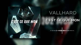 Vallhard  Cest ce que mon [upl. by Ainoet]