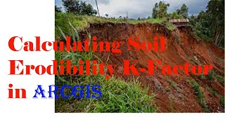 Soil erodibility K Factor mapping in ArcGIS [upl. by Eliathas]