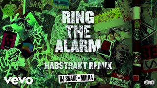 DJ Snake amp Malaa  Ring The Alarm Habstrakt Remix Official Audio [upl. by Nolyat530]