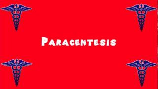 Pronounce Medical Words ― Paracentesis [upl. by Mercedes95]