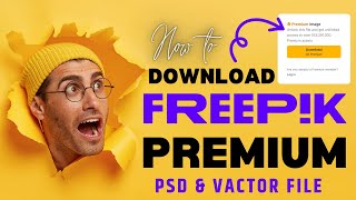 Download Freepik Premium PSD Files How to Get Freepik Premium Files in 2024 100 working [upl. by Ecirual]