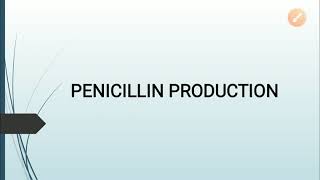 Penicillin production  Industrial Microbiology [upl. by Ameekahs]