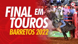 FINAL INTERNACIONAL RODEIO EM TOUROS  BARRETOS 2022 Oficial [upl. by Eynahpets113]