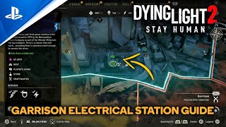 Dying Light 2  Garrison Electrical Station Guide [upl. by Rao]