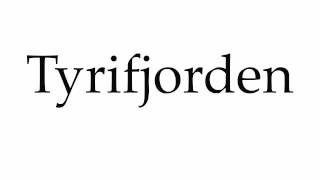 How to Pronounce Tyrifjorden [upl. by Jeannette876]