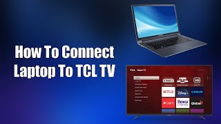 How To Connect Laptop To TCL TV [upl. by Roath780]