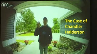 The Case of Chandler Halderson [upl. by Arhna136]