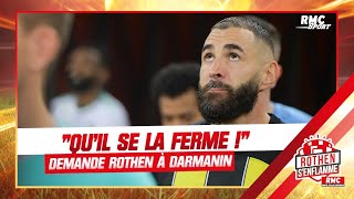 Benzema  quotQuil se la ferme quot le coup de gueule de Rothen contre Darmanin [upl. by Fern]