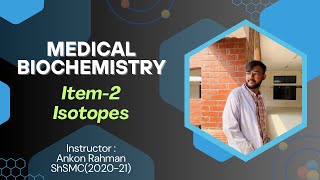 Isotopes  Medical Biochemistry  Item2  Explained in Bangla [upl. by Sredna]