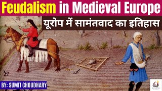 History of Feudalism in Medieval Europe  Meaning Rise and Decline of Feudalism [upl. by Ayital]