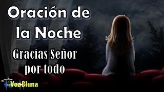 Oración de la NOCHE – Gracias Señor por todo [upl. by Norej]