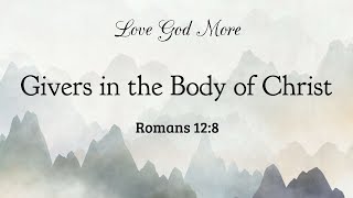 Givers in the Body of Christ Romans 128 [upl. by Rossner]