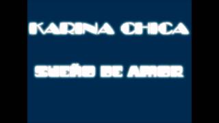 Sueño de Amor  Karina Chica y su Grupo Ilusión [upl. by Alim]